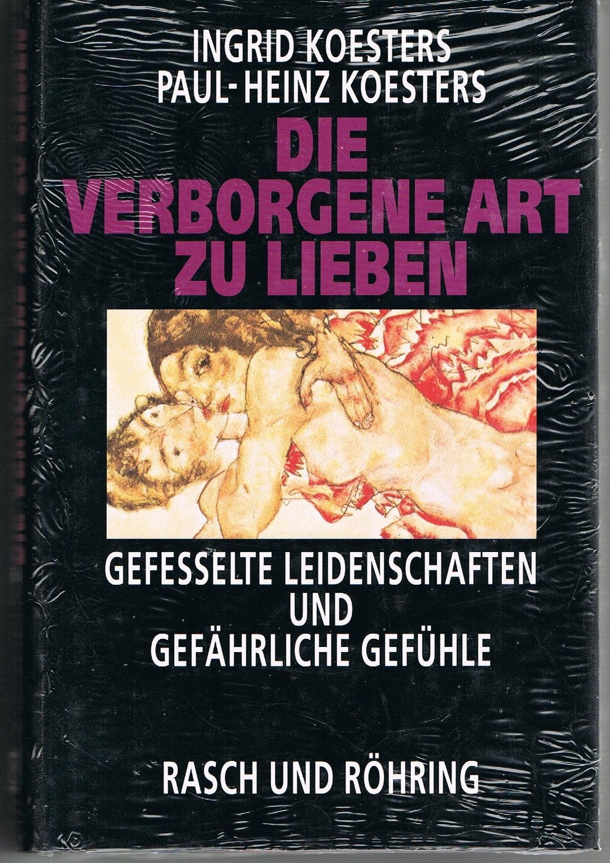 Die verborgene Art zu lieben. Gefesselte Leidenschaft und gefährliche Gefühle Partnership & Love