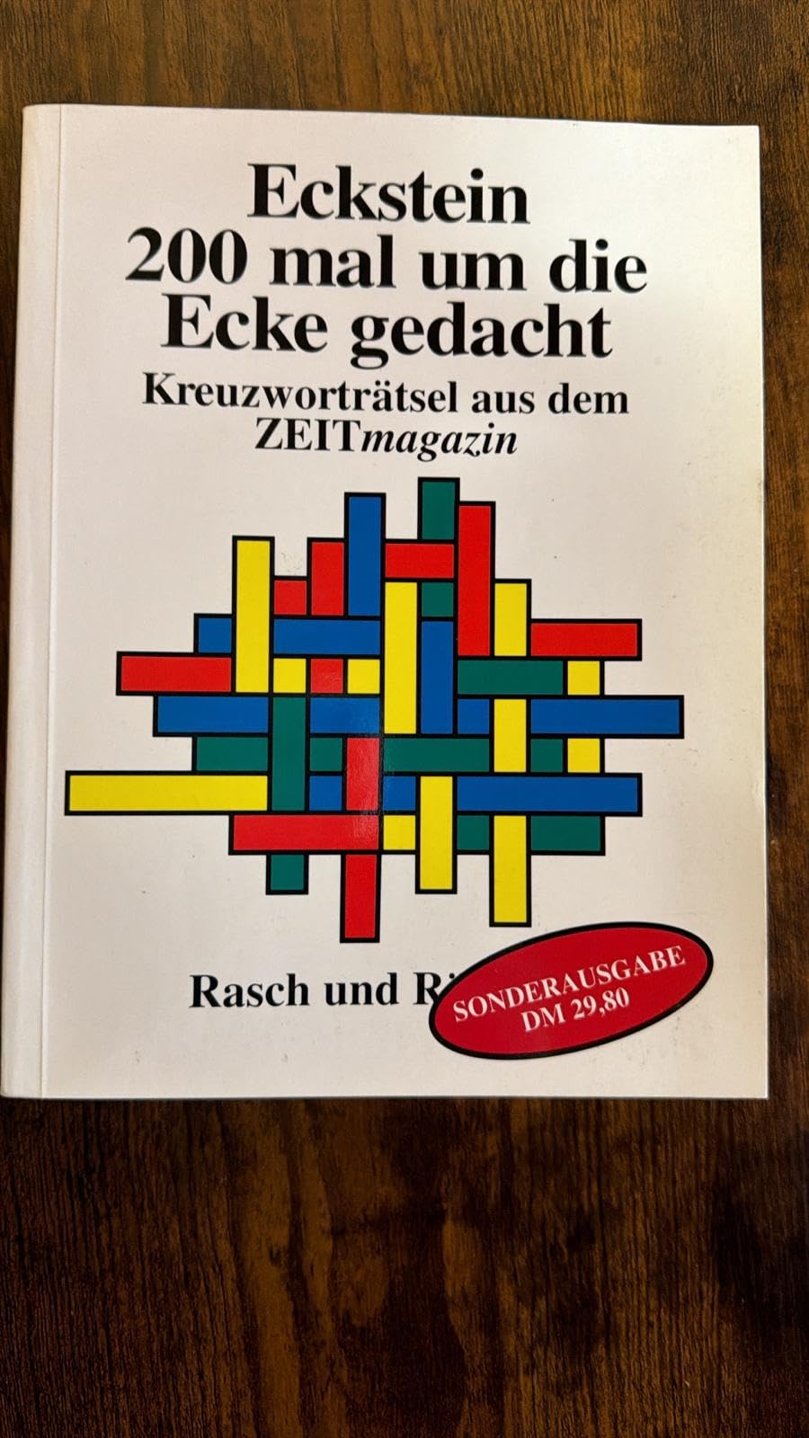 Zweihundertmal um die Ecke gedacht. Sonderausgabe. Kreuzworträtsel aus dem ZEITmagazin Books