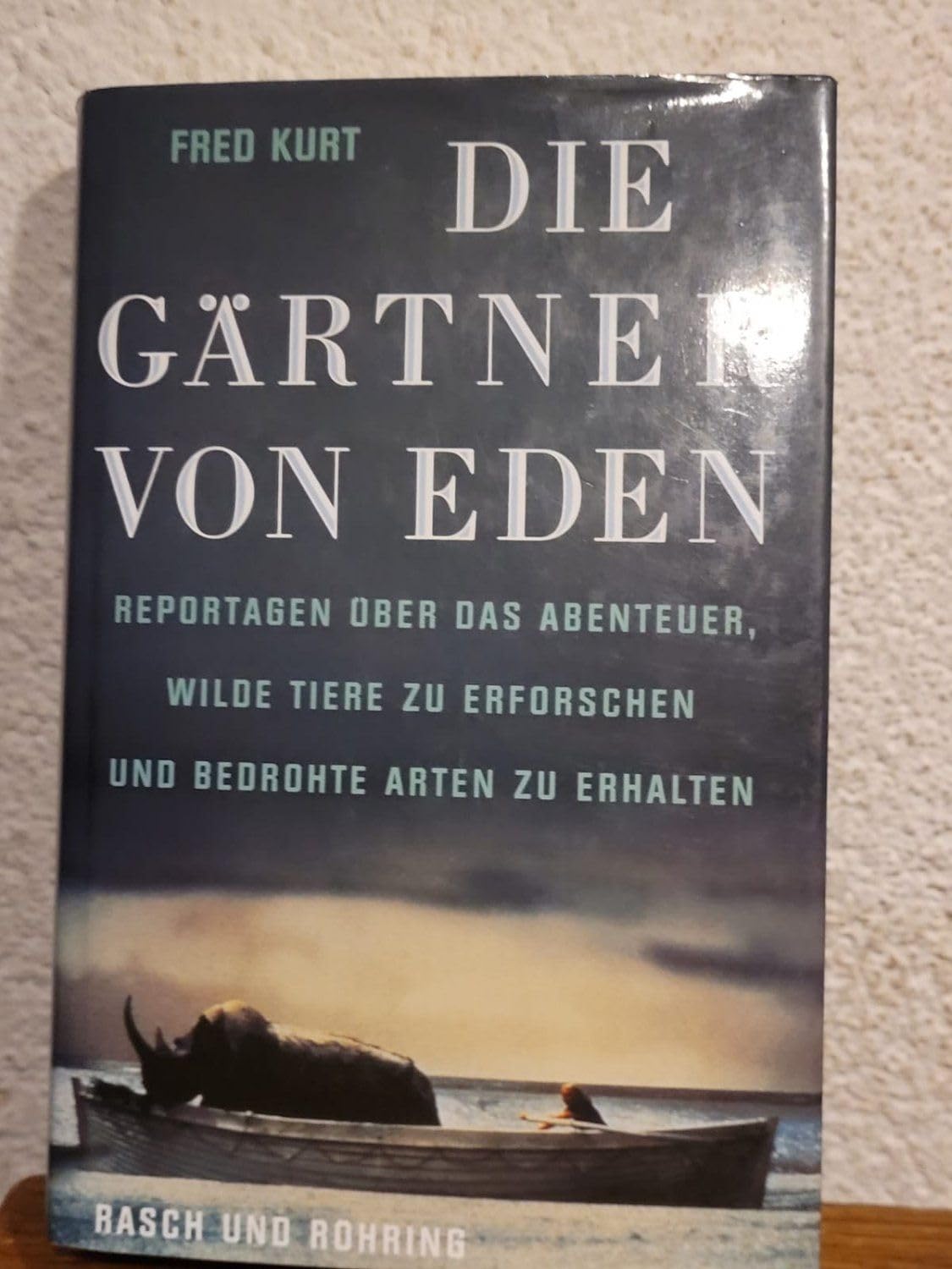 Die Gärtner von Eden - Reportagen über das Abenteuer, wilde Tiere zu erforschen und bedrohte Arten zu erhalten Memories
