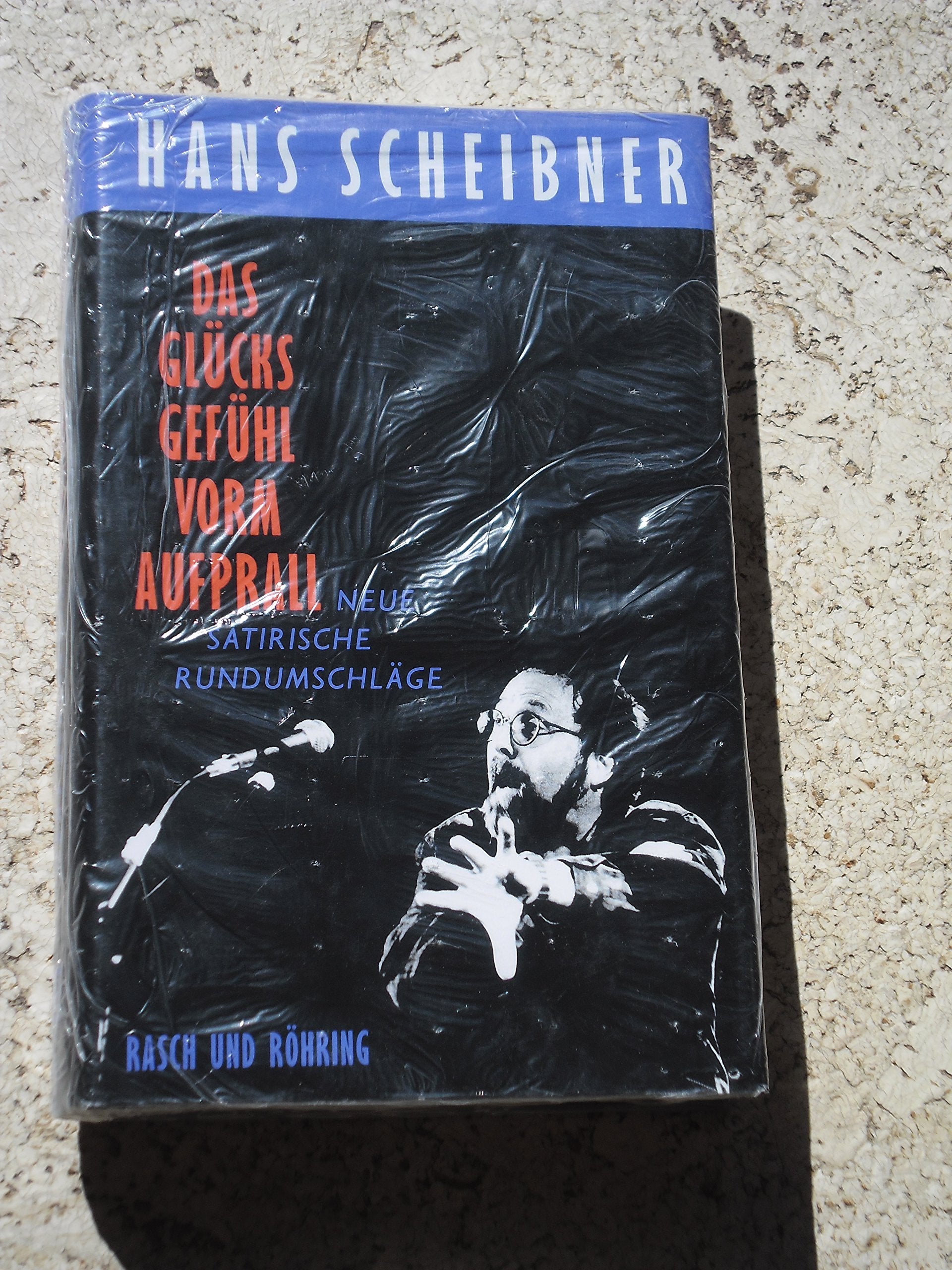 Das Glücksgefühl vorm Aufprall: Neue satirische Rundumschläge Books