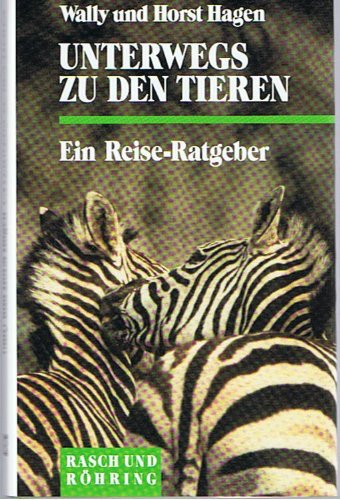 Unterwegs zu den Tieren. Ein Reise-Ratgeber Travel Guides