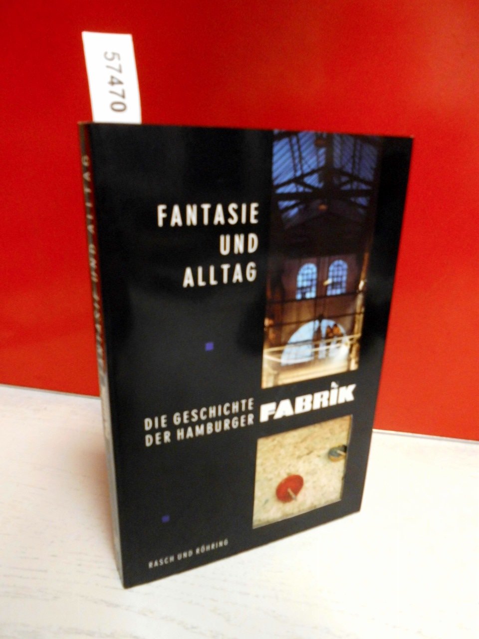 Fantasie und Alltag. Die Geschichte der Hamburger FABRIK Social Sciences