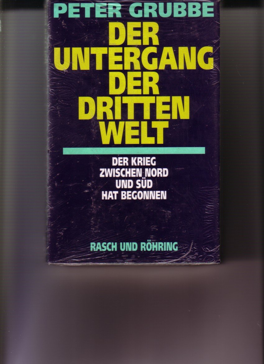 Der Untergang der Dritten Welt. Der Krieg zwischen Nord und Süd hat begonnen Books