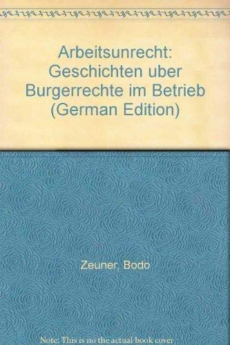 Arbeitsunrecht. Geschichten über Bürgerrechte im Betrieb Law