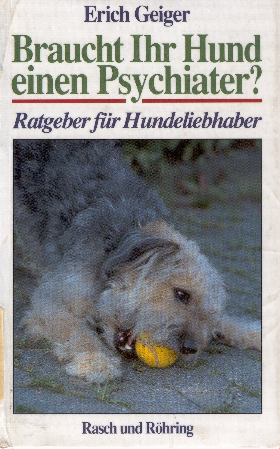 Braucht Ihr Hund einen Psychiater?. Ratgeber für Hundeliebhaber Pets
