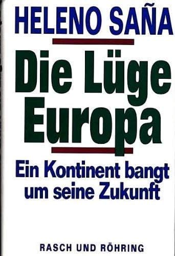 Die Lüge Europa. Ein Kontinent bangt um seine Zukunft Politics & History