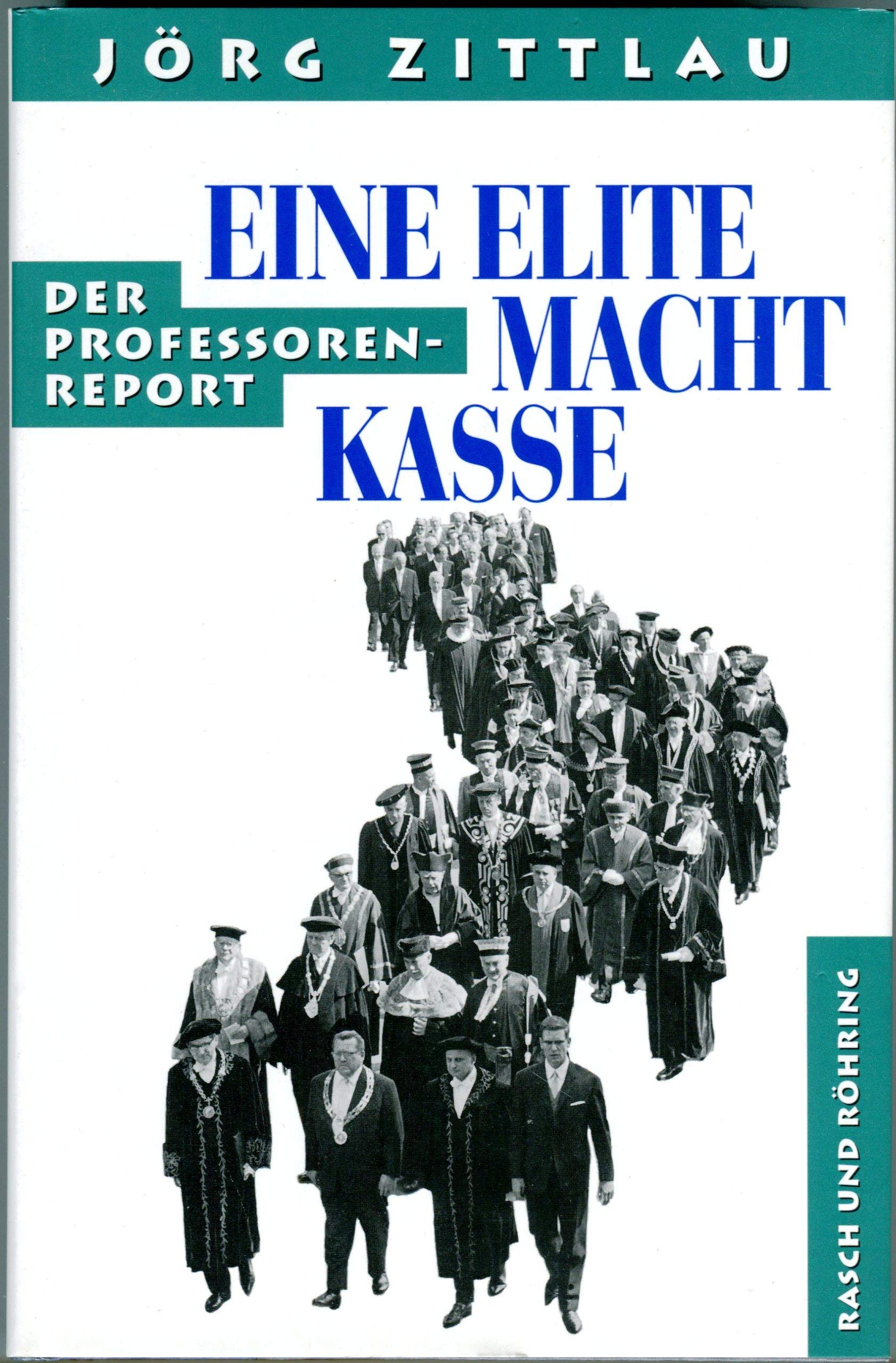 Der Professoren-Report. Eine Elite macht Kasse Business & Technology