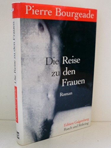 Die Reise zu den Frauen. Roman. Edition Galgenberg Books