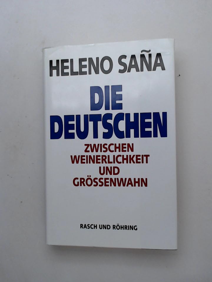 Die Deutschen. Zwischen Weinerlichkeit und Grössenwahn Politics & History