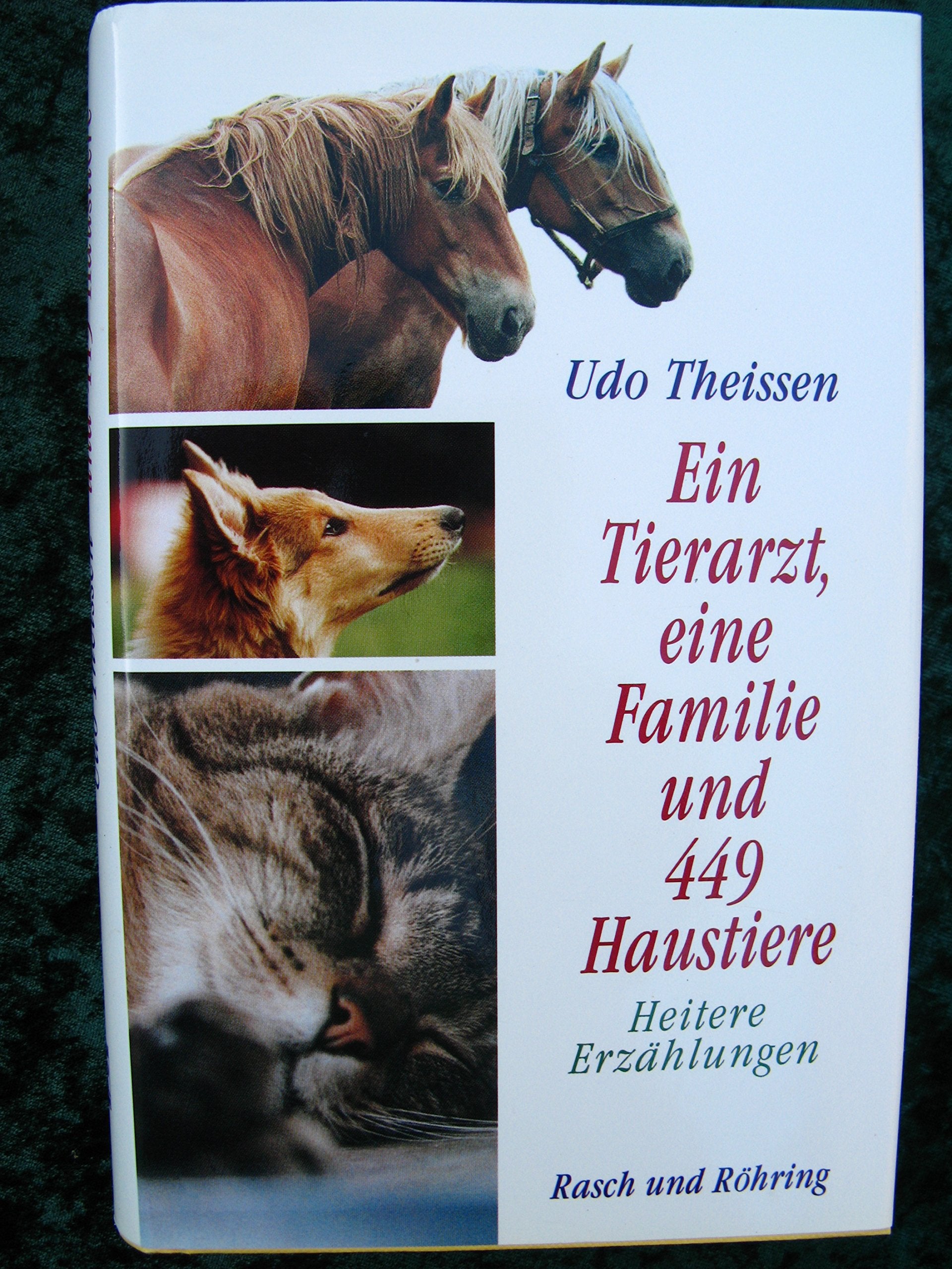 Ein Tierarzt, eine Familie und 449 Haustiere. Heitere Erzählungen Leisure, Home & Garden