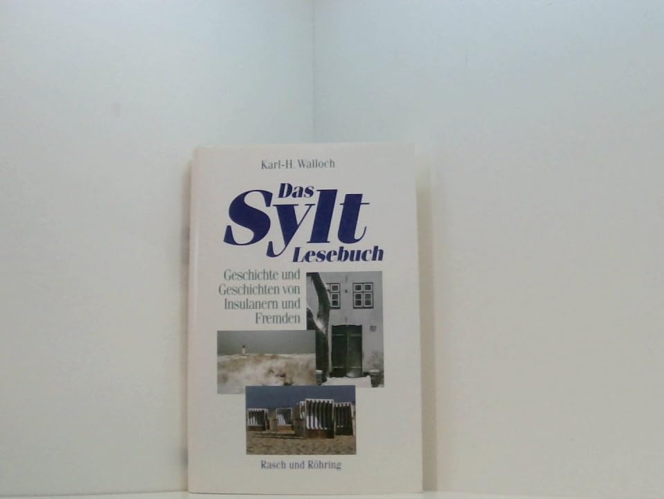 Das Sylt- Lesebuch. Geschichte und Geschichten von Einheimischen und Fremden Social Sciences