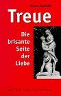 Treue. Die brisante Seite der Liebe Partnership & Love