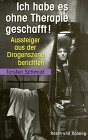 Ich habe es ohne Therapie geschafft!: Aussteiger aus der Drogenszene berichten Medicine