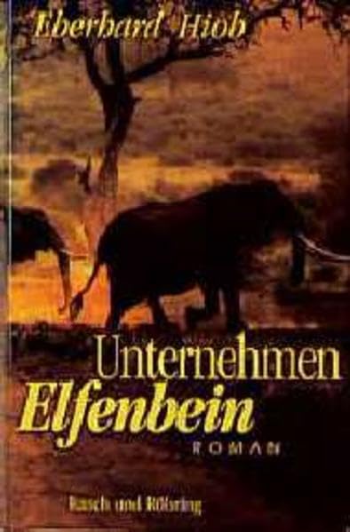 Unternehmen Elfenbein: Roman Fiction