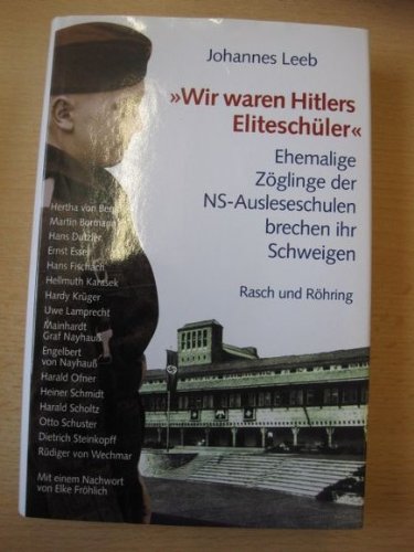 'Wir waren Hitlers Eliteschüler': Ehemalige Zöglinge der NS-Ausleseschulen brechen ihr Schweigen German history
