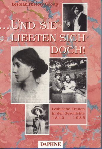 ... und sie liebten sich doch: Lesbische Frauen in der Geschichte 1840-1985 Law