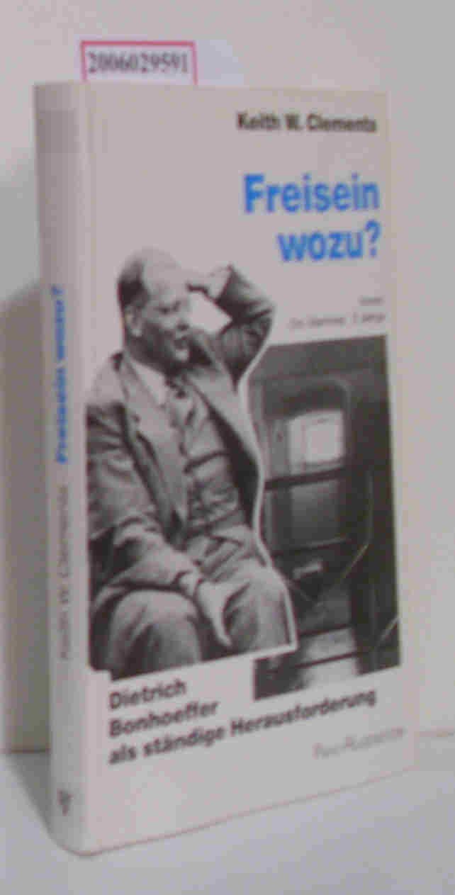 Freisein wozu? Dietrich Bonhoeffer als ständige Herausforderung. book