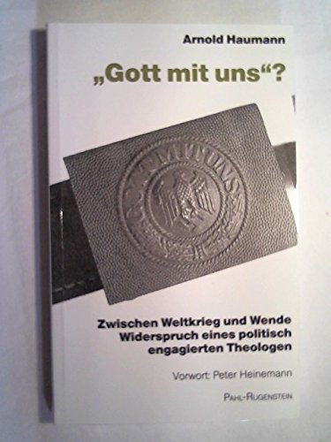 Gott mit uns? Zwischen Weltkrieg und Wende. Widerspruch eines politisch engagierten Theologen Books