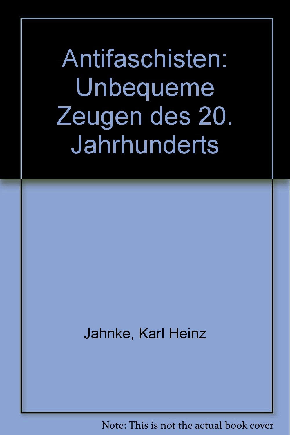 Antifaschisten: Unbequeme Zeugen des 20. Jahrhunderts book