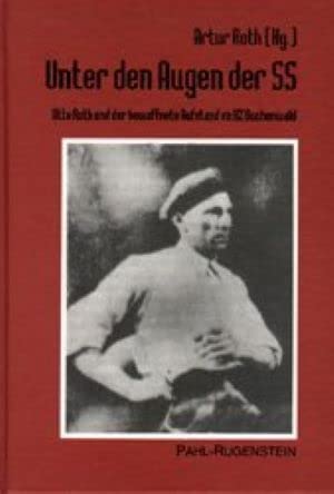 Unter den Augen der SS: Otto Roth und der bewaffnete Aufstand im KZ Buchenwald Politics & History