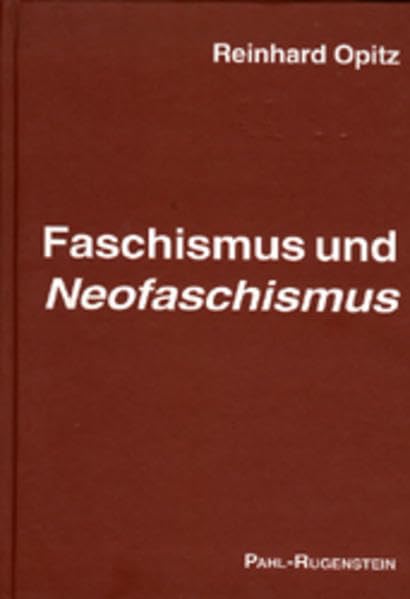 Faschismus und Neofaschismus: Der deutsche Faschismus bis 1945 - Neofaschismus in der Bundesrepublik German history