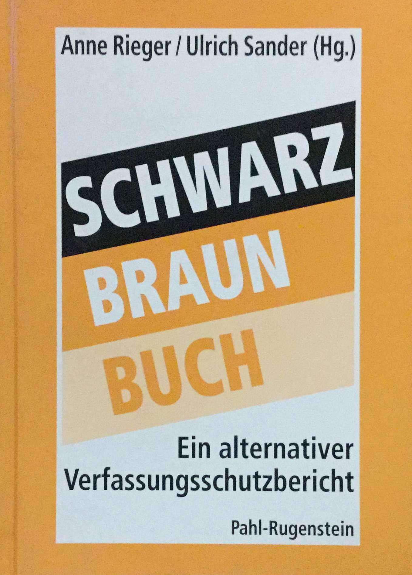 SchwarzBraunBuch: Ein alternativer Verfassungsschutzbericht Politics & History