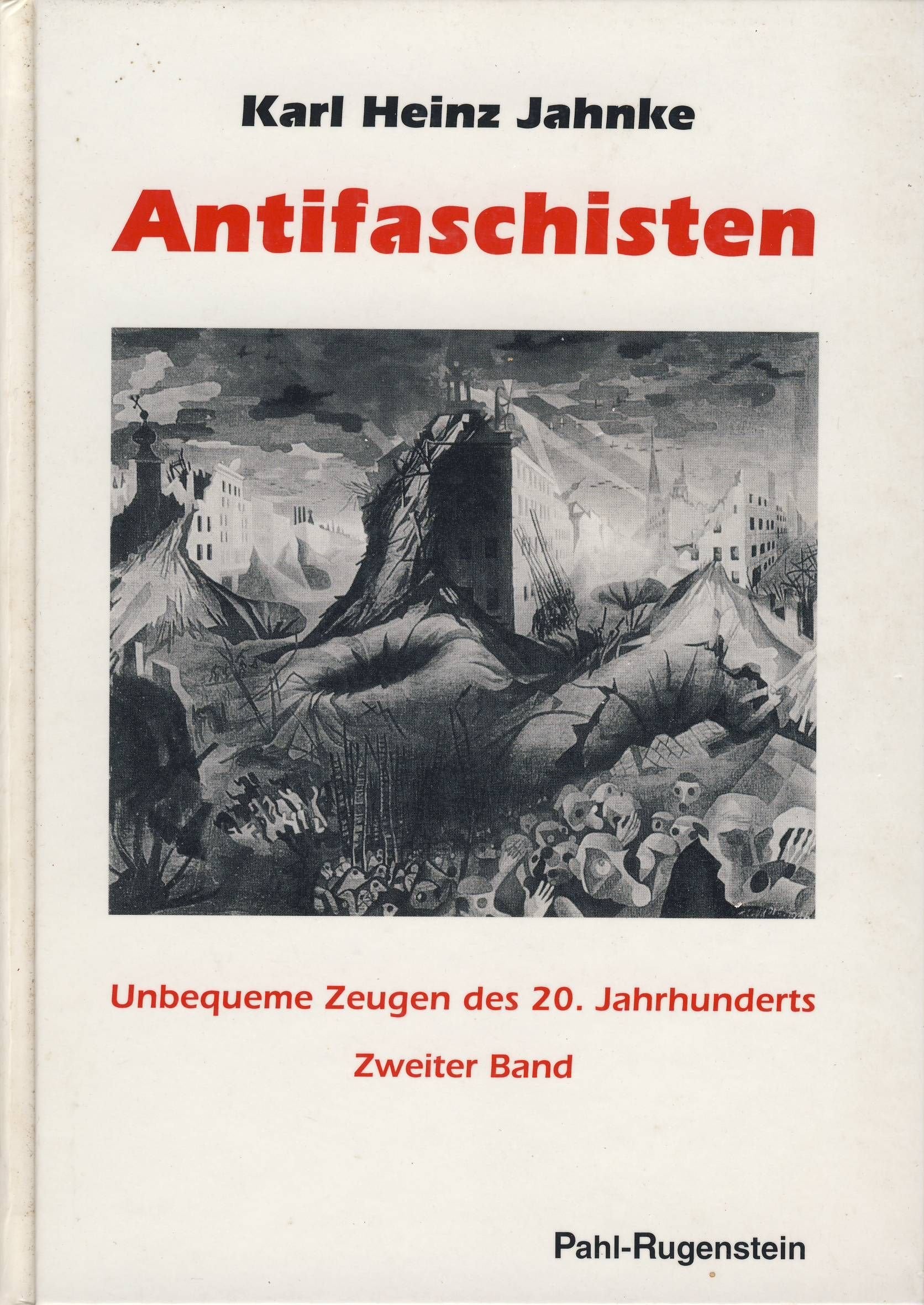 Antifaschisten. Unbequeme Zeugen des 20. Jahrhunderts. Zweiter Band German history