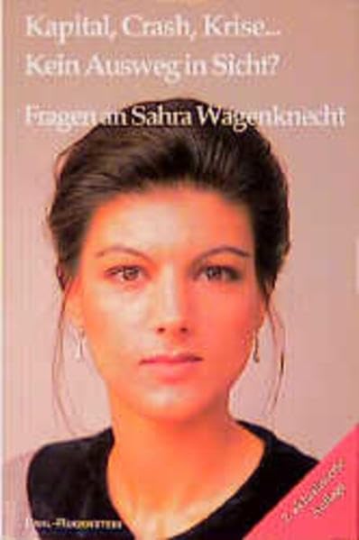 Kapital, Crash, Krise... kein Ausweg in Sicht? Frage an Sahra Wagenknecht Business, Finance & Career
