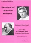 Unbelehrbar auf der Wahrheit Beharrende... Paula und Hans Ruess: Zwei Leben im Widerstand gegen Krieg und Faschismus Memories