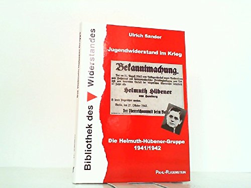 Jugendwiderstand im Krieg - Die Helmuth-Hübener-Gruppe 1941/1942 (Bibliothek des Widerstandes) Politics & Society