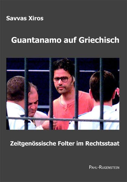 Guantanamo auf griechisch: Zeitgenössische Folter im Rechtsstaat Books