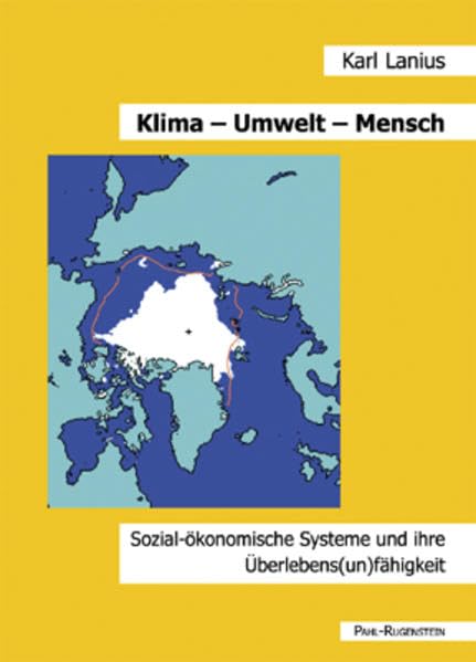 Klima, Umwelt, Mensch.: Sozial-ökonomische Systeme und ihre Überlebens(un)fähigkeit Law