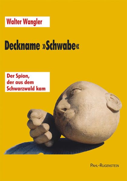 Deckname 'Schwabe'. Der Spion, der aus dem Schwarzwald kam Politics & History