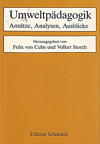 Umweltpädagogik. Ansätze, Analysen, Ausblicke. Vorträge des 1. Symposions für Umweltpädagogik der Universität Heidelberg Natural Sciences