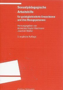 Sexualpädagogische Arbeitshilfe für geistigbehinderte Erwachsene und ihre Bezugspersonen Social Sciences