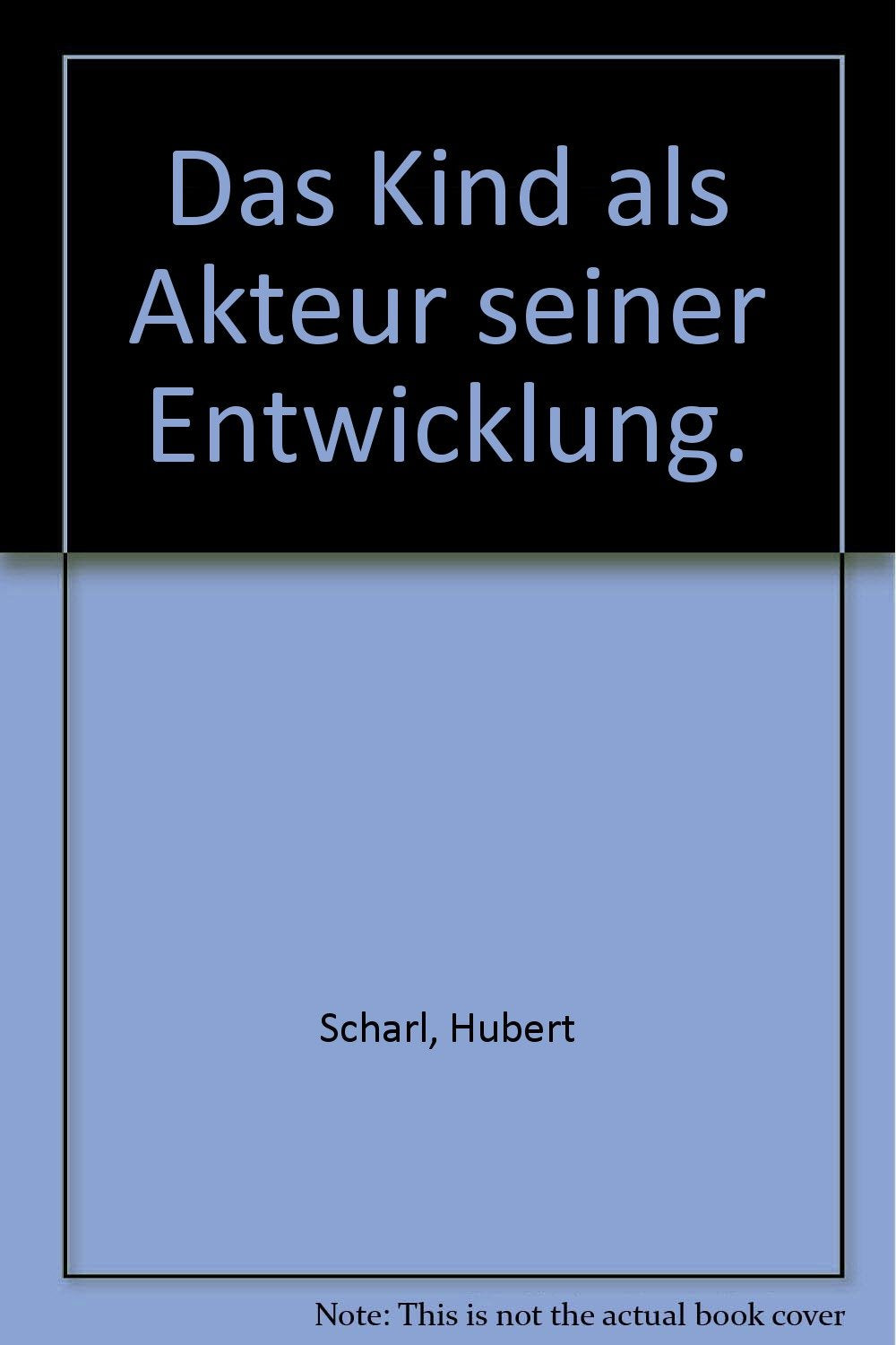 Das Kind als Akteur seiner Entwicklung. Idee und Praxis der Selbstgestaltung in der Frühförderung entwicklungsverzögerter und entwicklungsgefährdeter Kinder Medicine