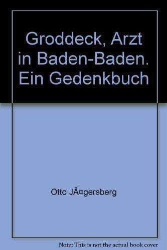 Groddeck, Arzt in Baden-Baden. Ein Gedenkbuch Medicine