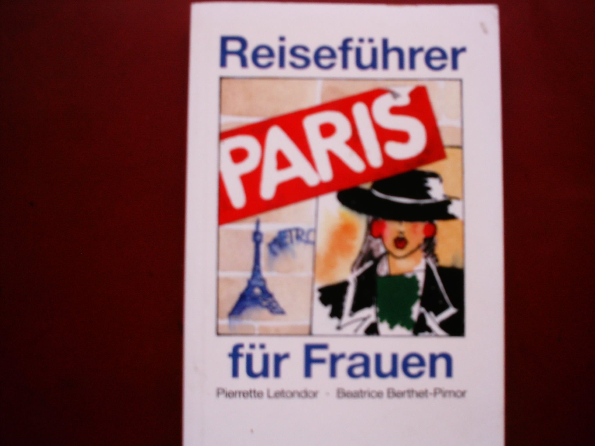 Paris. Reiseführer für Frauen Travelogues