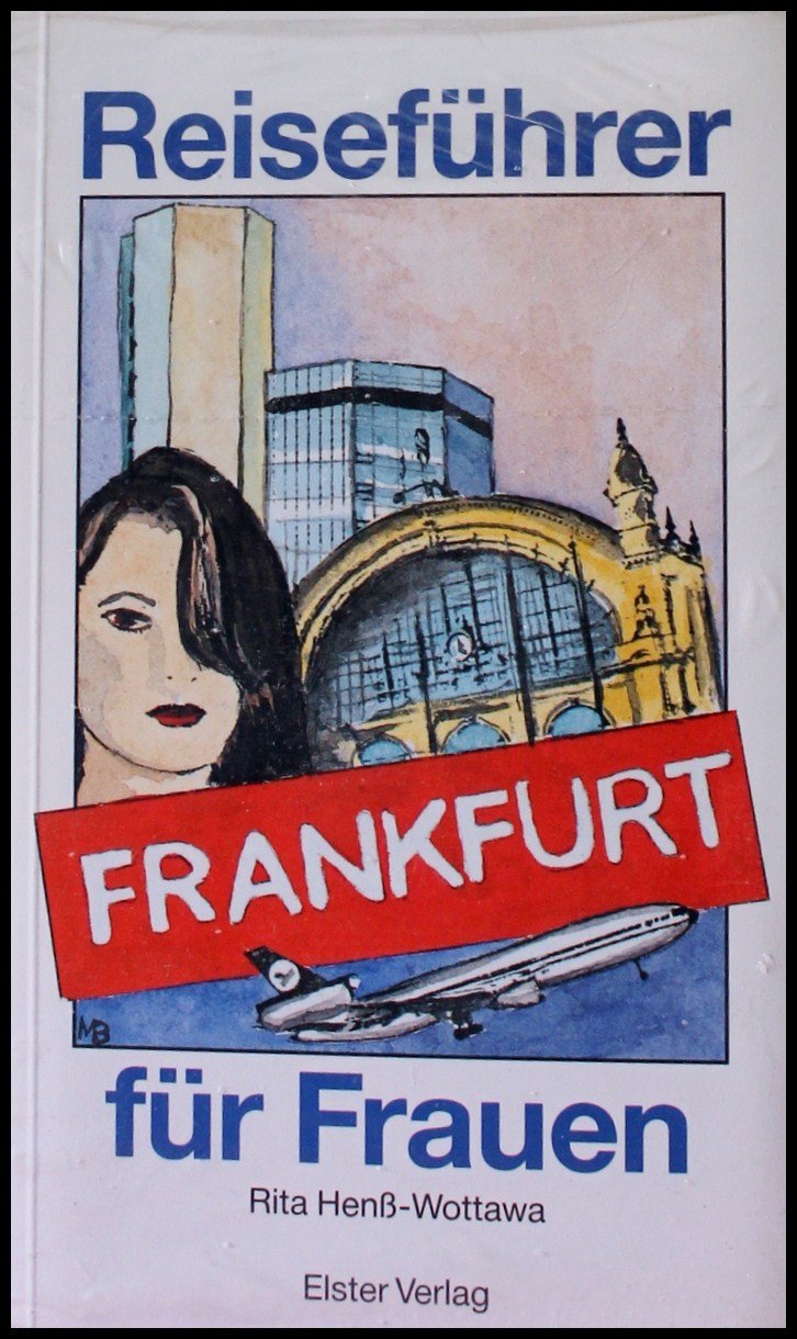 Frankfurt. Reiseführer für Frauen Travelogues
