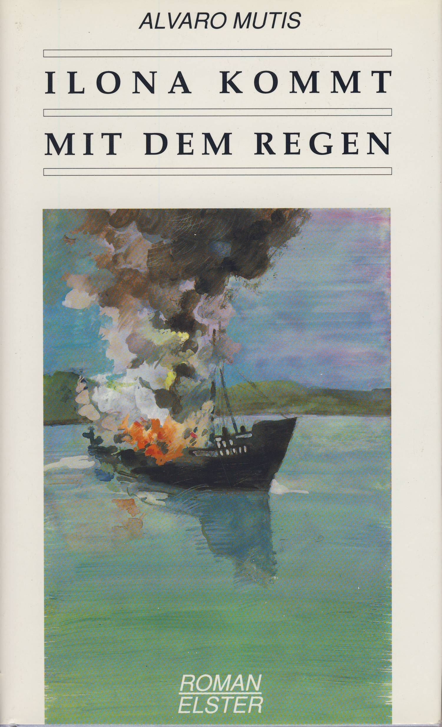 Ilona kommt mit dem Regen. Die Reisen Maqroll's des Seefahrers Books