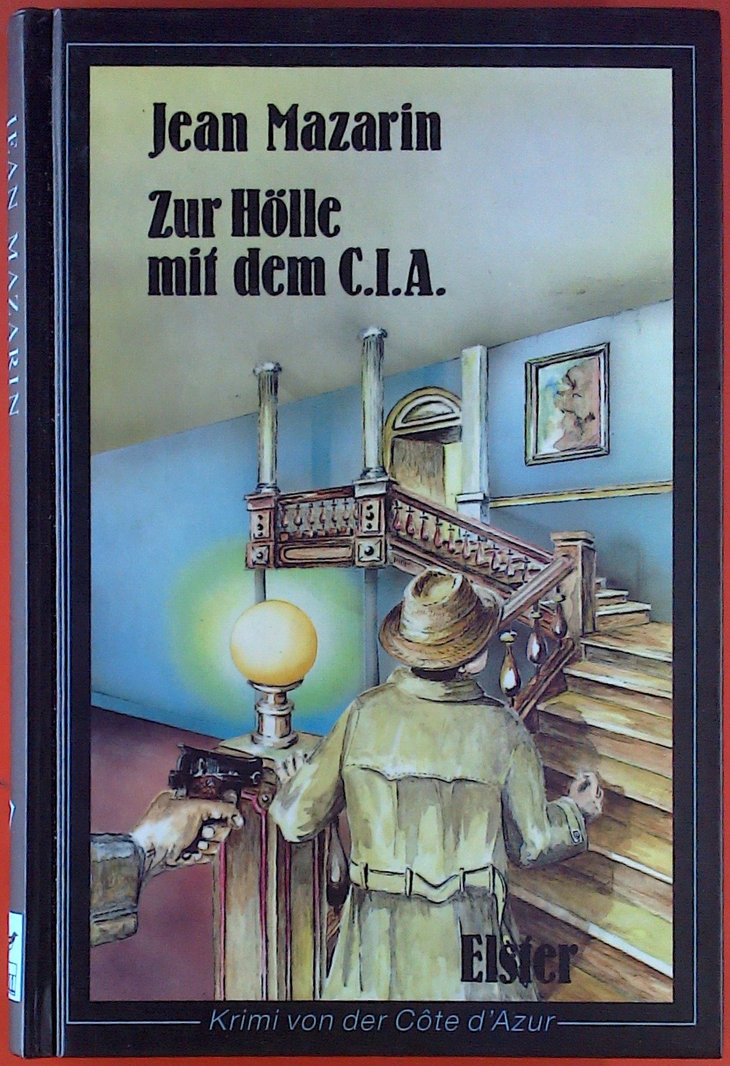 Zur Hölle mit dem C.I.A.: Krimi von der Côte d'Azur - Mazarin, Jean book