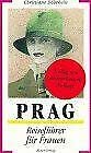 Reiseführer für Frauen, Prag Travelogues