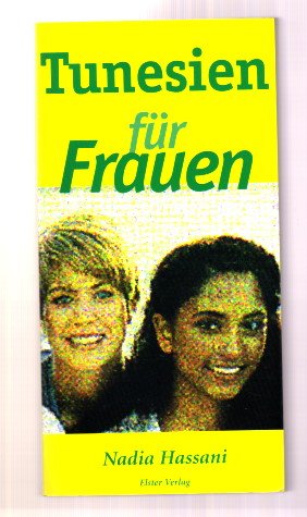 Tunesien für Frauen: Hrsg. v. Ruth jacoby u. Pierette Letondor Travelogues