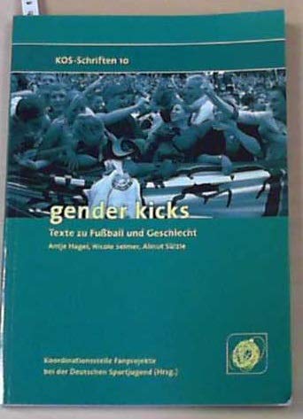 gender kicks: Texte zu Fussball und Geschlecht (KOS-Schriftenreihe) Books