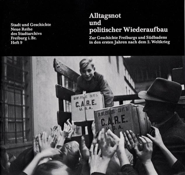 Alltagsnot und politischer Wiederaufbau: Zur Geschichte Freiburgs und Südbaden in den ersten Jahren nach dem 2. Weltkrieg book