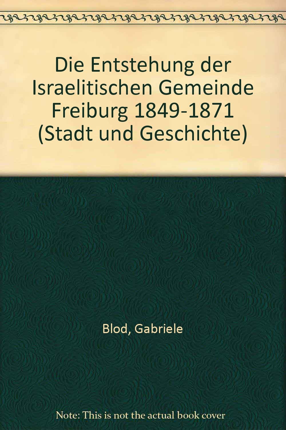 Die Entstehung der israelitischen Gemeinde Freiburg 1849-1871 Politics & History