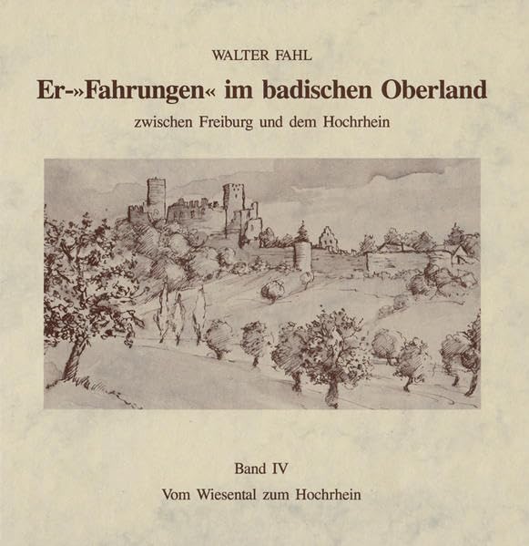 Er-Fahrungen im badischen Oberland / Vom Wiesental zum Hochrhein Leisure, Home & Garden