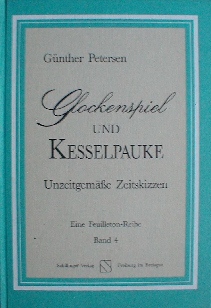 Glockenspiel und Kesselpauke - Unzeitgemäße Zeitskizzen Band 4 Books