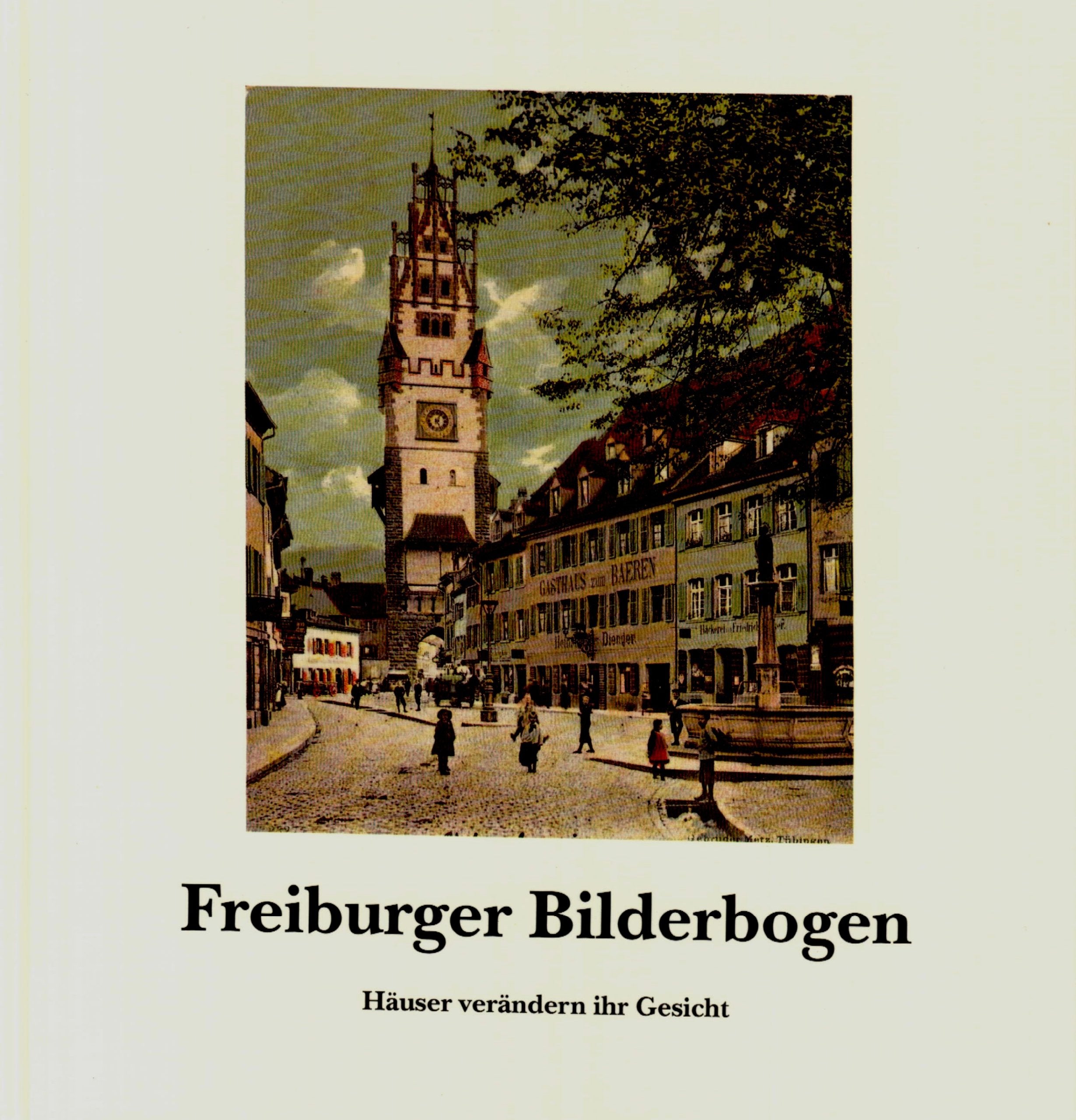 Freiburger Bilderbogen: Häuser verändern ihr Gesicht Politics & History