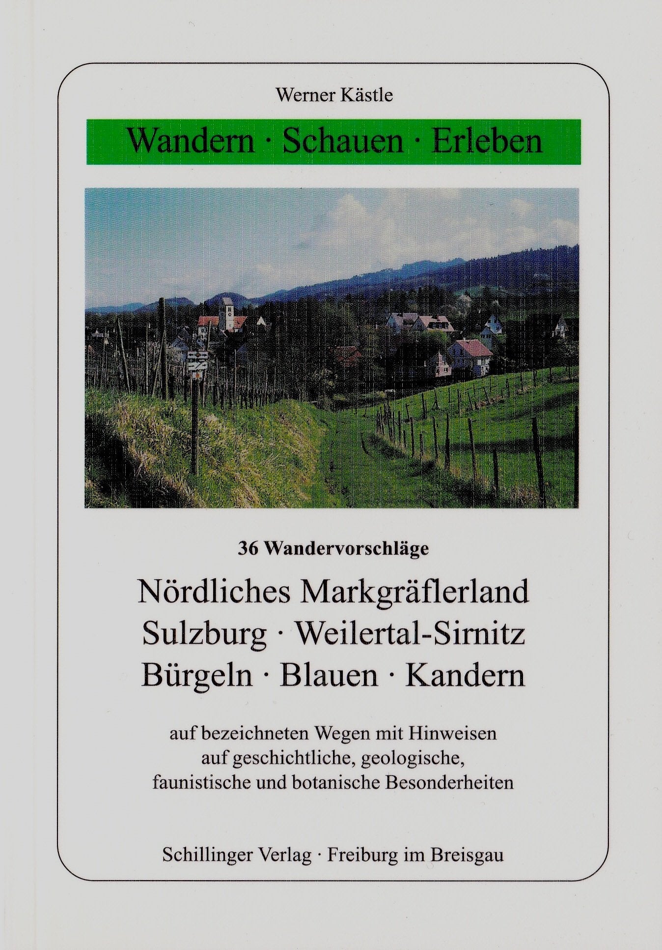 Wandern - Schauen - Erleben / Nördliches Markgräflerland: Sulzburg - Weilertal/Sirnitz - Bürgeln - Blauen - Kandern: 36 Wandervorschläge Travel